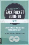 The Volunteer's Back Pocket Guide to Sex: Guiding Teenagers on Issues from Pornography to Purity - Craig Gross, Cris Clapp Logan