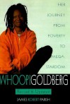 Whoopi Goldberg, Revised And Updated: Her Journey From Poverty To Mega Stardom - James Robert Parish