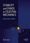 Stability And Chaos In Celestial Mechanics (Springer Praxis Books / Astronomy And Planetary Sciences) - Alessandra Celletti