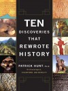 Ten Discoveries That Rewrote History - Patrick Hunt