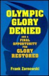 Olympic Glory Denied - Frank Zarnowski