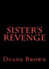 Sister's Revenge - Duane Brown