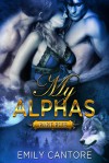 My Alphas: Part Five - Emily Cantore