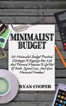 Minimalist Budget: 50 Minimalist Budget Practical Strategies To Organize Your Life And Personal Finances To Get Out Of Debt, Spend Less, And Gain Financial ... Books, Declutter, Simple Living, budget) - Ryan Cooper