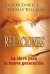 Relaciones: La Clave Para La Nueva Generacin - Josh McDowell, Thomas Williams