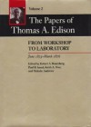 The Papers of Thomas A. Edison: From Workshop to Laboratory, June 1873-March 1876 - Thomas Edison