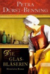 Die Glasbläserin: Historischer Roman (Die Glasbläser-Saga) (German Edition) - Petra Durst-Benning