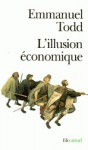 L'illusion économique. Essai sur la stagnation des sociétés développées - Emmanuel Todd