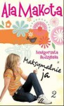 Ala Makota. Maksymalnie ja 2 - Małgorzata Budzyńska