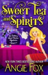 Sweet Tea and Spirits - Angie Fox