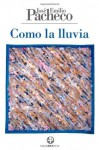 Como la lluvia. Poemas 2001-2008 (Spanish Edition) - José Emilio Pacheco