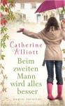 Beim zweiten Mann wird alles besser (German Edition) - Catherine Alliott, Kattrin Stier