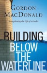 Building Below the Waterline - Gordon MacDonald