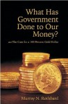 What Has Government Done to Our Money? - Murray N. Rothbard