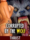 Corrupted by the Wolf (extreme dubcon werewolf breeding monster sex erotica) - Thrust