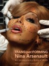 Trans(per)Forming Nina Arsenault: An unreasonable body of work - Judith Rudakoff