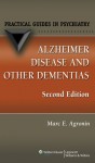 Alzheimer Disease and Other Dementias: A Practical Guide - Marc Agronin