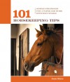 101 Horsekeeping Tips: Simple Strategies for a Safer and More Efficient Stable - Jessie Shiers