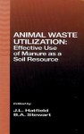 Animal Waste Utilization - Jerry L. Hatfield, Bobby A. Stewart