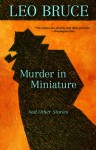 Murder in Miniature: The Short Stories - Leo Bruce, Barry Pike, B.A. Pike