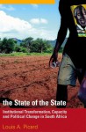 The State of the State: Institutional Transformation, Capacity and Political Change in South Africa - Louis Picard