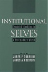 Institutional Selves: Troubled Identities in a Postmodern World - Jaber F. Gubrium, James A. Holstein