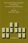 The Gospel of John as Literature: An Anthology of Twentieth-Century Perspectives - Mark W.G. Stibbe