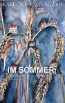 Im Sommer: Mit Aquarellen von Anselm Kiefer (Die Jahreszeiten-Bände, Band 4) - Karl Ove Knausgård, Paul Berf