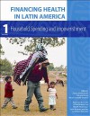 Financing Health in Latin America, Volume 1: Household Spending and Impoverishment - Felicia Marie Knaul, Rebeca Wong, Hector Arreola-Ornelas, Ricardo Bitrán, Antonio Carlos Coelho Campino, Juan José Diaz, Maria Dolores Montoya Diaz, Carmen Elisa Flórez, Ursula Giedion, Roberto Iunes, Liv Lafontaine, Daniel Maceira, Oscar Méndez, Magdalena Rathe, Rodri