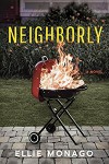 Neighborly: A Novel - Ellie Monago