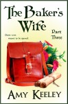 The Baker's Wife (part three) (Trial of the Ornic, #1) - Amy Keeley