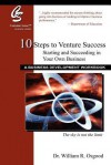 10 Steps to Venture Success: Starting and Succeeding in Your Own Business - William R. Osgood