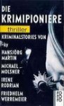 Die Krimipioniere - Horst Bosetzky, Hansjörg Martin, Michael Molsner, Irene Rodrian, Friedhelm Werremeier