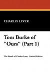 Tom Burke of Ours (Part 1) - Charles James Lever