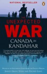 The Unexpected War: Canada in Kandahar - Eugene Lang