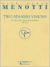 Two Spanish Visions: For Solo Voice, Chorus and Archestra (Full Score) - Giancarlo Menotti