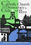 The Catholic Church and Democracy in Chile and Peru - Michael Fleet, Brian H. Smith