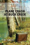 Plane Crash at Buck Creek: Part Eight of the Travis Lee Series - Tim Tingle