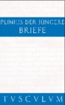 Briefe / Epistularum Libri Decem: Lateinisch - Deutsch - Plinius Der Jungere, Helmut Kasten