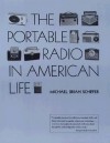 The Portable Radio in American Life - Michael B. Schiffer