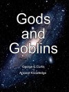 Gods and Goblins - George Curtis