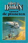 Tussen de planeten - Robert A. Heinlein