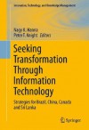 Seeking Transformation Through Information Technology: Strategies for Brazil, China, Canada and Sri Lanka (Innovation, Technology, and Knowledge Management) - Nagy K. Hanna, Peter T. Knight