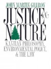 Justice and Nature: Kantian Philosophy, Environmental Policy, and the Law - John Martin Gillroy