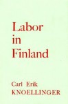 Labor in Finland - Carl Erik Knoellinger, Walter Galenson