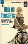 Only on Tuesdays - Thomas B. Dewey