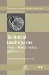 Technical textile yarns - Ramasamy Alagirusamy, Apurba Das