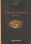 O Macaco Gramático - Octavio Paz