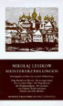 Meistererzählungen. - Nikolai Leskov, Nikolaj Semenovič Leškov