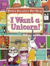 Pete's Peculiar Pet Shop: I Want a Unicorn! (Purple B) - Sheila May Bird